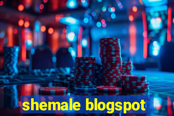 shemale blogspot